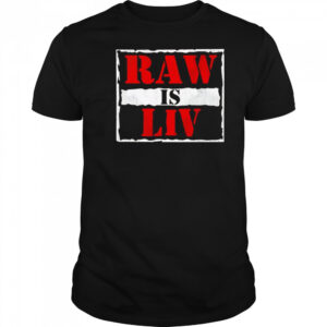 Raw is Liv Morgan shirt
