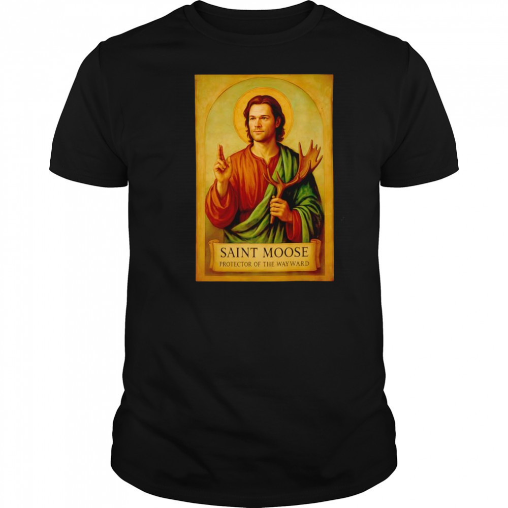 Saint Moose protector of the Wayward shirt