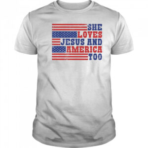 She loves Jesus and America too memorial day shirt