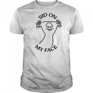 Sid On My Face T-shirt