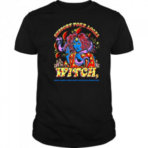 Support your local witch shirt