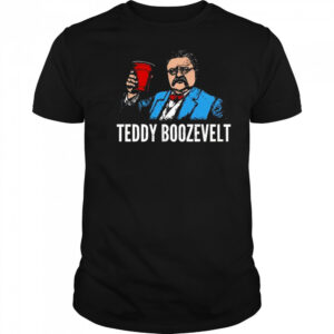 Teddy Boozevelt Shirt