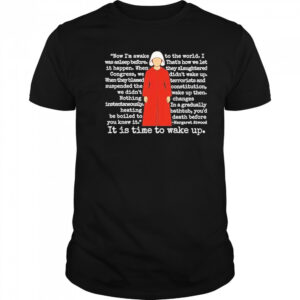 The Handmaid’s Tale It Is Time To Wake Up Shirt