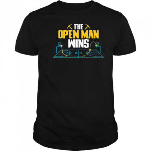 The Open Man Wins shirt