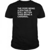 The Pope Being A Sox Fan Is Still Better Than Being A Cardinal Pope Leo XIV New t-shirt