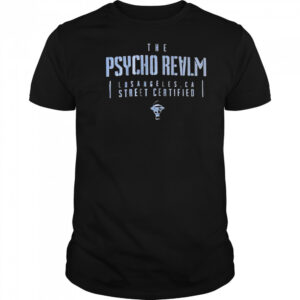 The Psycho Realm Los Angeles CA Street Certified T-shirt