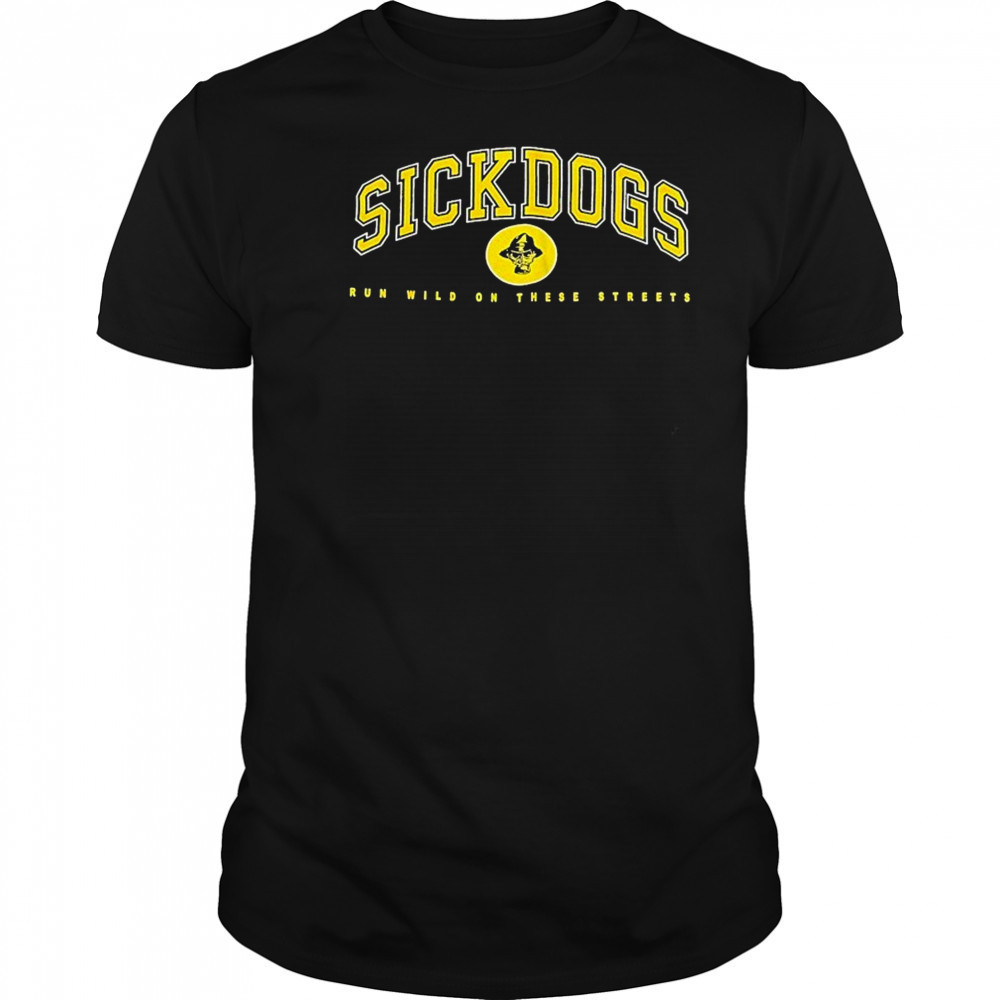 The Psycho Realm Sickdogs Run Wild On These Streets T-shirt