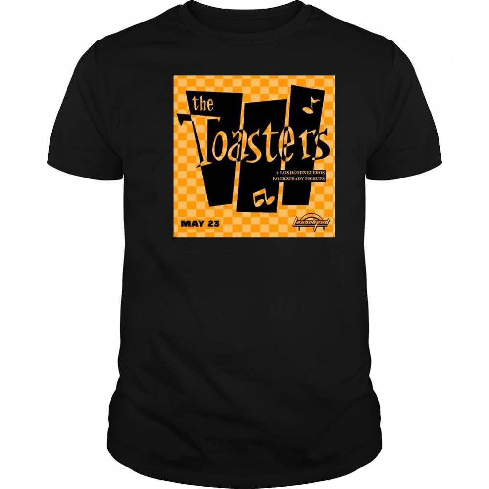 The Toasters with’ support from Los Domingueros and Rocksteady Pickups May 23rd 2025 t-shirt The Toasters with’ support from Los Domingueros and Rocksteady Pickups May 23rd 2025 t-shirt