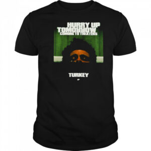 The Weeknd Hurry Up Tomorrow Coming To Theaters In Turkey T shirts