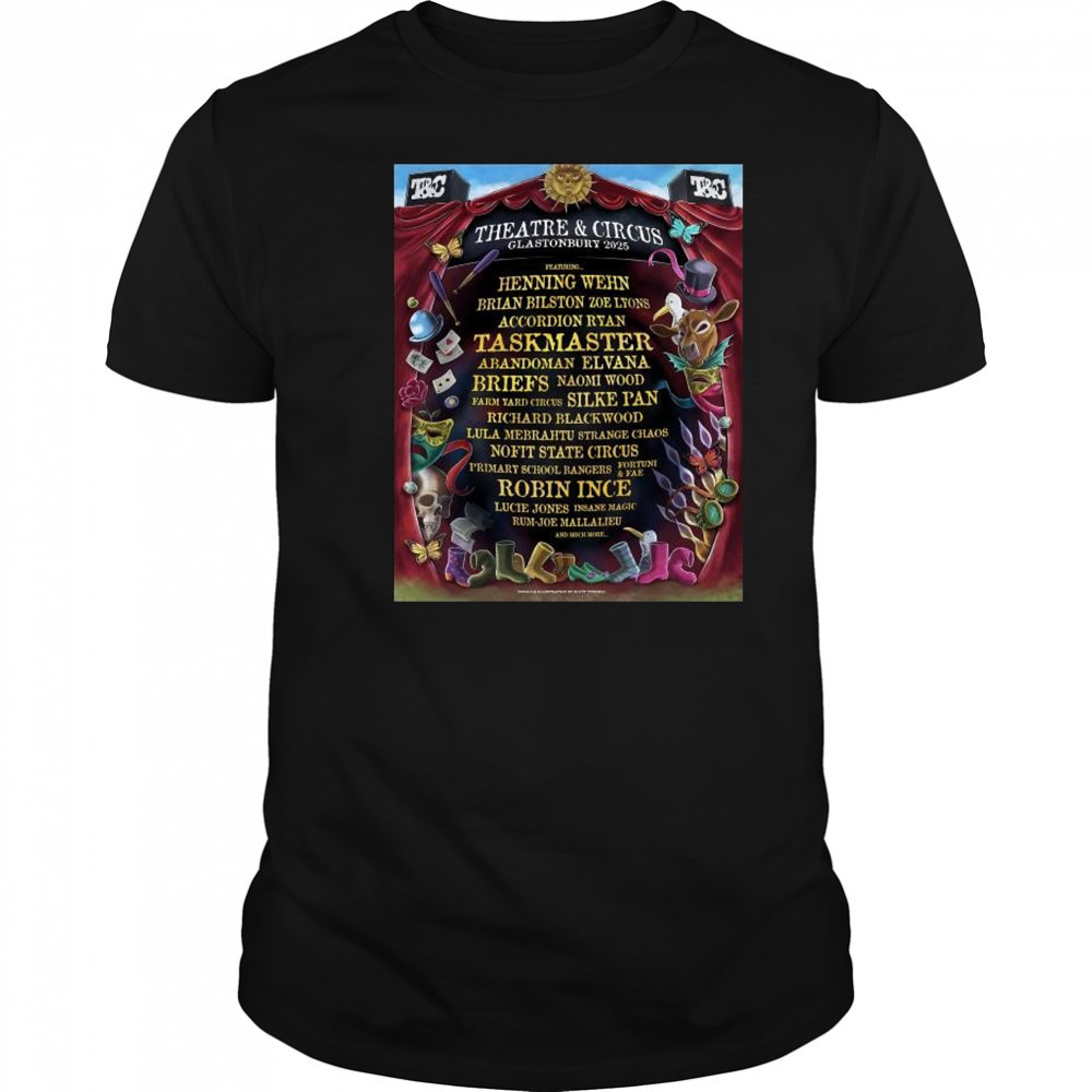 Theatre & Circus Glastonbury Festival 2025 Featuring Henning Wehn, Brian Bilston Zoe Lyons t-shirt