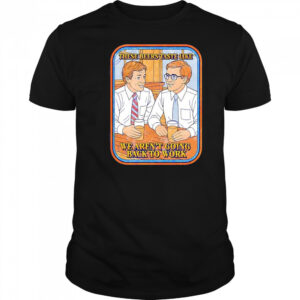 These beers taste like we aren’t going back to work shirt