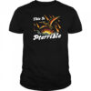 This is Pterrible shirt