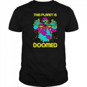 This Planet Is Doomed Thumbs T-Shirt