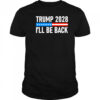 Trump 2028 I’ll be back shirt