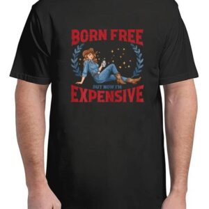 4th Of July Born Now Expensive Funny Humor Free T-Shirt