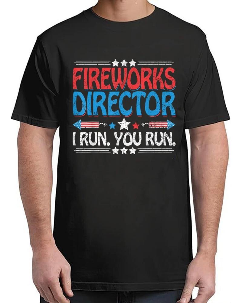 Fireworks Director - I Run You Run Funny 4th Of July T-Shirt