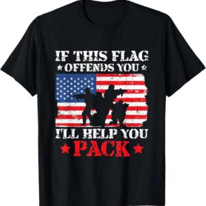 If This Flag Offends You I'll Help You Pack 4th july T-Shirt