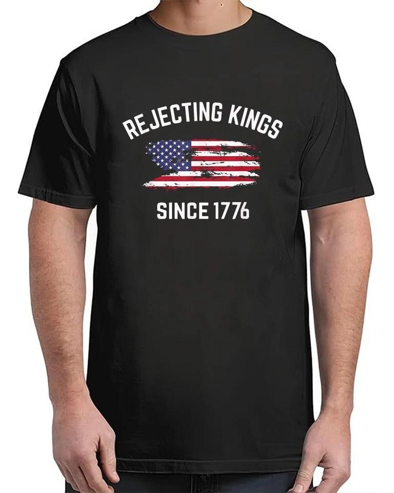Rejecting Kings Since 1776 Protest Pro Democracy 4th Of July T-Shirt