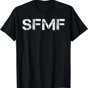 SFMF Funny Military Pride Jargon 4th of July Funny Veteran T-Shirt