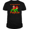 By the power of Paycor shirt