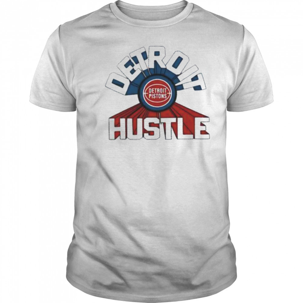 Detroit Pistons Detroit hustle shirt