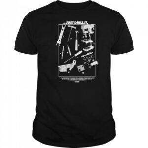 Dirty Kid Just Drill It Tools T-shirt