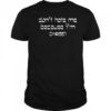 Don’t Hate Me Because I’m Chosen T-Shirt