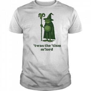 Frog ’twas the ’tism m’lord shirt