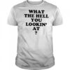 Gabe Wearing What The Hell You Lookin’ At Shirt