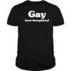 Gay non derogatory shirt