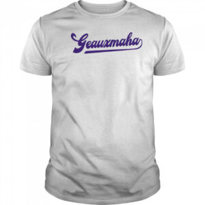 Geauxmaha LSU Tigers T-Shirt
