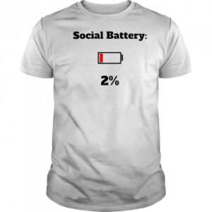 Gen Z Social Battery 2% shirt