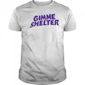 Gimme Shelter shirt