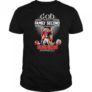 God first family second then Sooners football mascot shirt