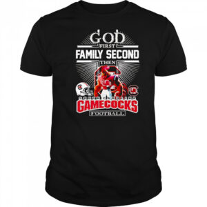 God first family second then South Carolina Gamecocks football mascot 2025 shirt