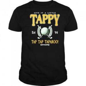 Happy Gilmore Give it a Little Tappy shirt