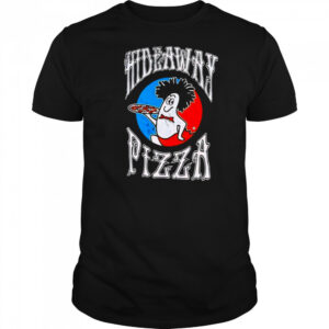 Hideaway Pizza Meme shirt