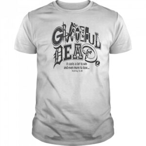 Honey TV Grateful Dead Sports It Costs A Lot To Win And Even More To Lose T-Shirt