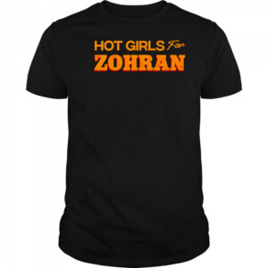 Hot girls for Zohran shirt