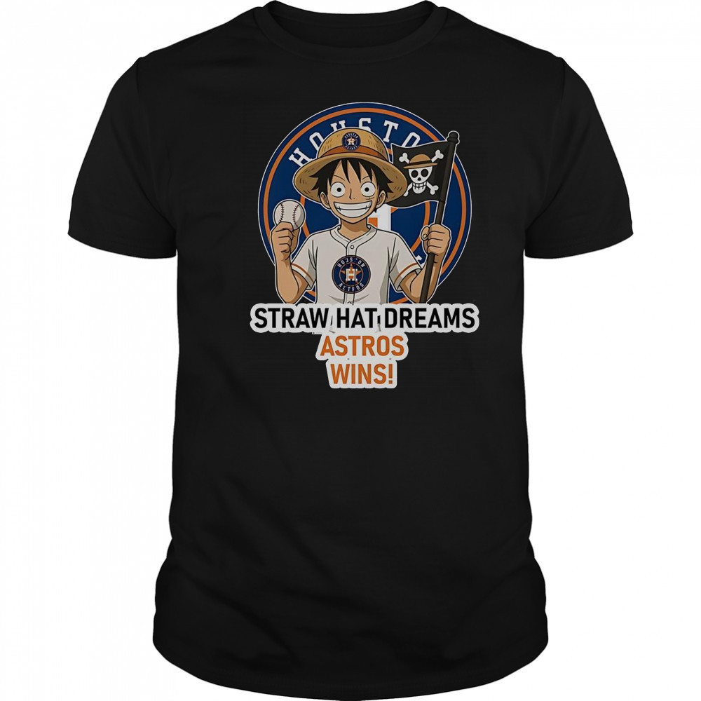 Houston Astros Monkey D. Luffy Straw Hat Dreams Wins T-Shirt