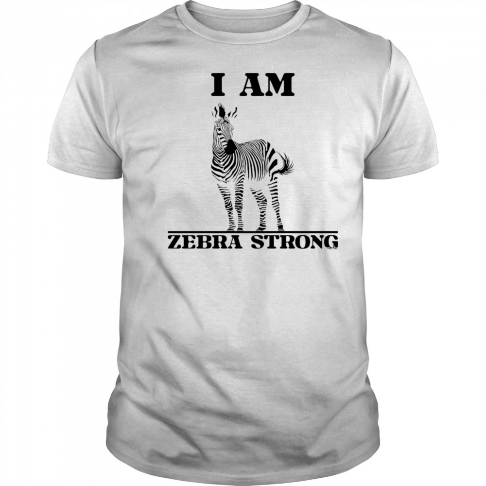 I Am Zebra Strong shirt