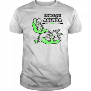 I Don’t Got Agenda Agender Agenda T-Shirt