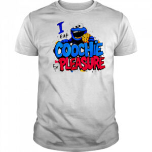 I Eat Coochie For Pleasure shirt