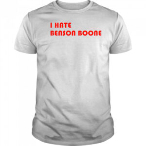 I hate Benson Boone 2025 shirt