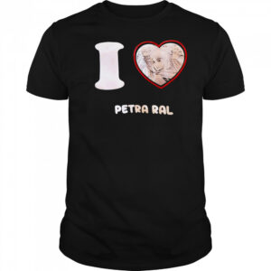 I love Petra Ral T-Shirt