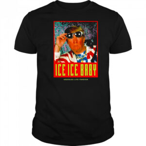 Ice Ice Baby Assholes Live Forever Shirt