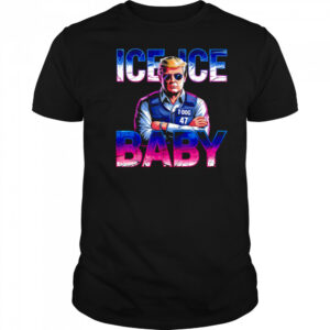 Ice ice baby Trump police shirt