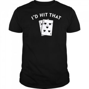I’d Hit That Blackjack retro shirt