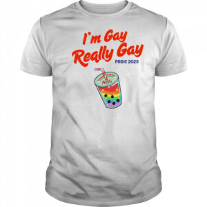 I’m Gay Really Gay pride 2025 Milktea shirt