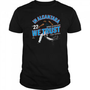 In Alcantara We Trust Sandy Alcantara Miami Baseball MLBPA T Shirt